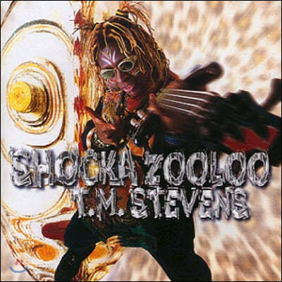 T.M. Stevens (티엠 스티븐스) - Shocka Zooloo
