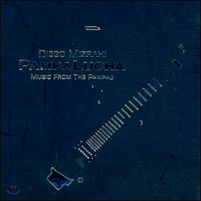 Diego Mizrahi (𿡰 ) - Pampalucha:Music From The Pampas