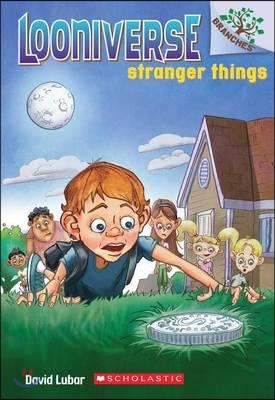 Looniverse #1: Stranger Things (A Branches Book)