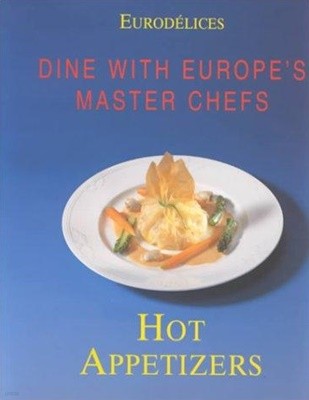 Dine With Europe's Master Chefs Hot Appetizers 