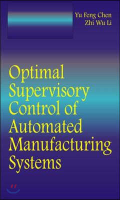 Optimal Supervisory Control of Automated Manufacturing Systems