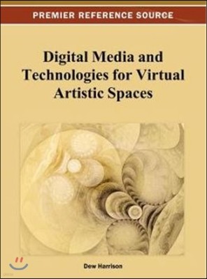 Digital Media and Technologies for Virtual Artistic Spaces