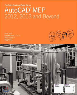 The Aubin Academy Master Series: AutoCAD Mep: Compatible with 2012, 2013 and Beyond