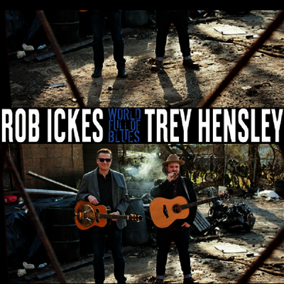 Rob Ickes & Trey Hensley — World Full Of Blues 앨범 커버