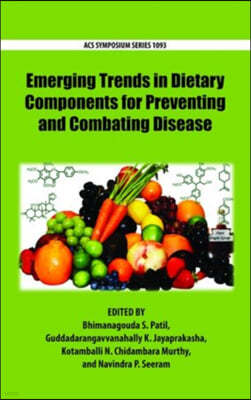 Emerging Trends in Dietary Components for Preventing and Combating Disease