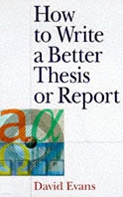 How to Write a Better Thesis or Report