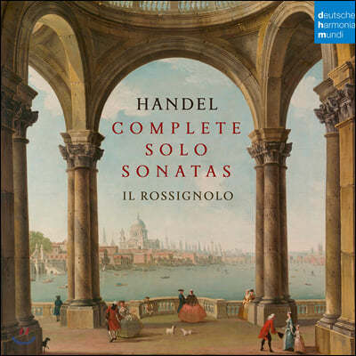 Il Rossignolo 헨델: 솔로 소나타 전곡집 (Handel: Complete Solo Sonatas)