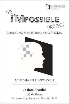 Skookum Hill The i'Mpossible Project: Volume 2: Changing Minds, Breaking Stigma, Achieving the Impossible