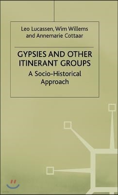 Gypsies and Other Itinerant Groups: A Socio-Historical Approach