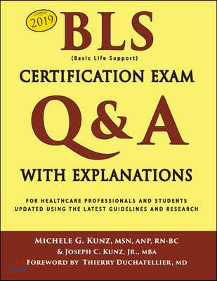 BLS Certification Exam Q&A With Explanations: For Healthcare Professionals and Students