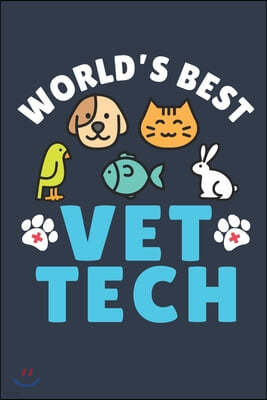 World's Best Vet Tech: Vet Tech Journal, Blank Paperback Notebook To Write In, Appreciation Gift for National Veterinary Technician Week, 150