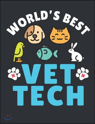 World's Best Vet Tech: Vet Tech Notebook, Blank Paperback Book To Write In, Appreciation Gift for National Veterinary Technician Week, 150 pa