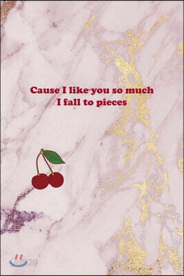 Cause I Like You So Much I Fall To Pieces: Cherry Notebook Journal Composition Blank Lined Diary Notepad 120 Pages Paperback Pink