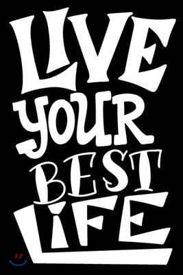 Live Your Best Life: 6x9 College Ruled Line Paper 150 Pages