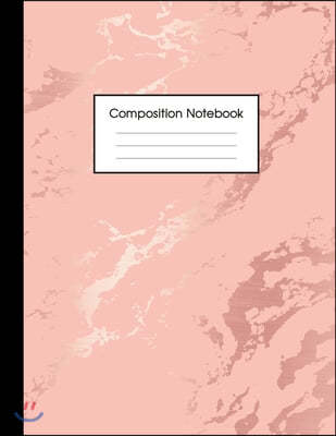 Composition Notebook: Beautiful Pink Marble and Rose Gold - 100 Wide Ruled Pages - 8.5 x 11 - Journal for Children, Kids, Girls, Teens And W