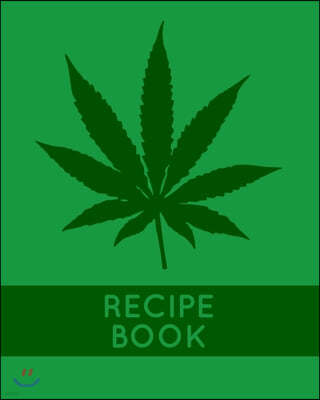 Recipe Book: Marijuana Recipe Book to Write In