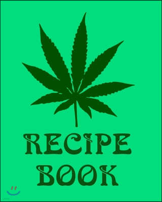 Recipe Book: Marijuana Recipe Book to Write In