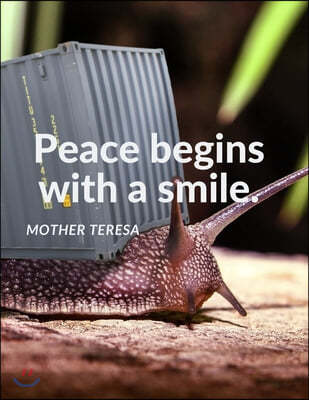 "Peace begins with a smile.": Notebook Composition Motivational Journal for School Student Office Home and Class with Inspirational Quote by Mother