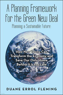 A Planning Framework for the Green New Deal: Planning a Sustainable Future: