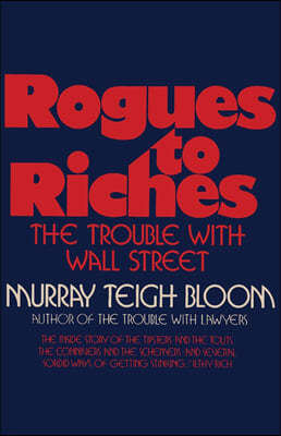 Rogues to Riches The Trouble with Wall Street