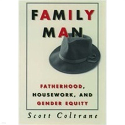 Family Man: Fatherhood, Housework, and Gender Equity (Hardcover) 