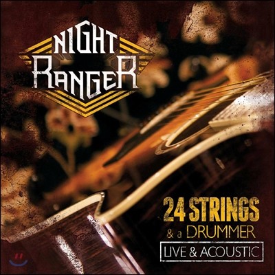 Night Ranger - 24 Strings & A Drummer: Live & Acoustic (Deluxe Edition)