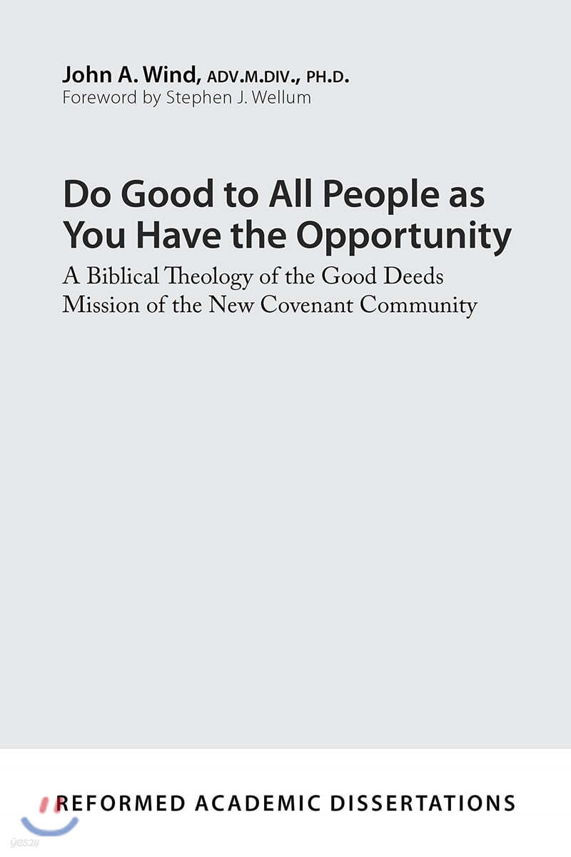 Do Good to All People as You Have the Opportunity: A Biblical Theology of the Good Deeds Mission of the New Covenant Community