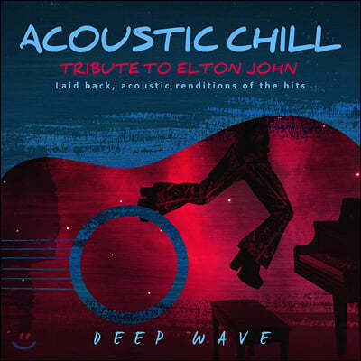 Deep Wave ( ̺) - Acoustic Chill: Tribute to Elton John