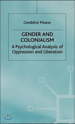 Gender and Colonialism: A Psychological Analysis of Oppression and Liberation