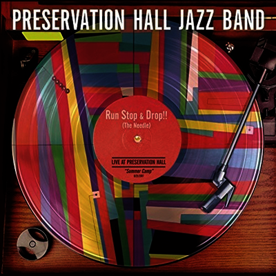 Preservation Hall Jazz Band — Run, Stop & Drop The Needle 앨범 커버