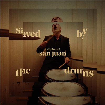 Stephane San Juan — Saved By The Drums 앨범 커버