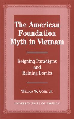 The American Foundation Myth in Vietnam