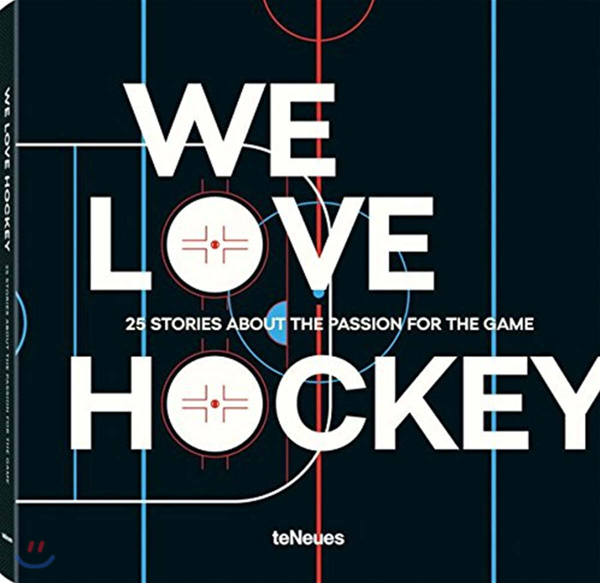 We Love Hockey : 25 Stories about the Passion for the Game 