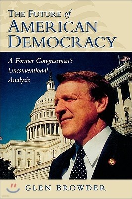 The Future of American Democracy: A Former Congressman's Unconventional Analysis