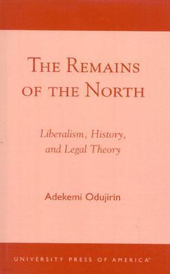 The Remains of the North: Liberalism, History, and Legal Theory