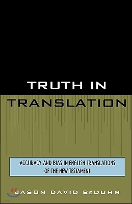 Truth in Translation: Accuracy and Bias in English Translations of the New Testament