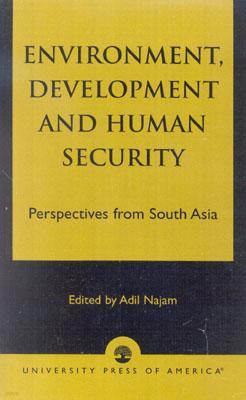 Environment, Development and Human Security: Perspectives from South Asia