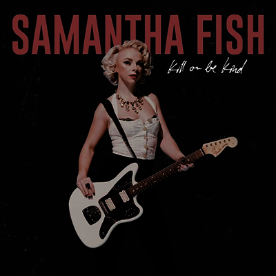 Samantha Fish - Kill Or Be Kind (LP)
