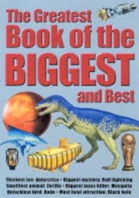 Greatest Book of the Biggest and Best
