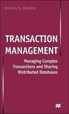 Transaction Management: Managing Complex Transactions and Sharing Distributed Databases