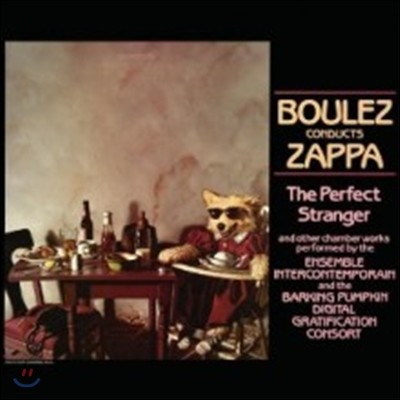 Frank Zappa - Boulez Conducts Zappa: The Perfect Stranger (2012 Reissue)
