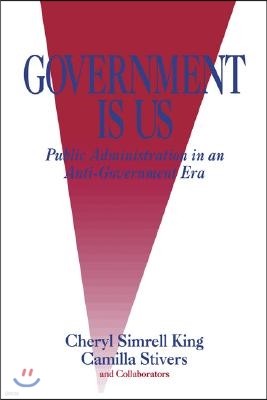 Government Is Us: Strategies for an Anti-Government Era
