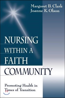 Nursing within a Faith Community: Promoting Health in Times of Transition