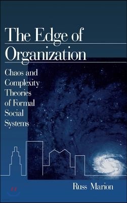 The Edge of Organization: Chaos and Complexity Theories of Formal Social Systems