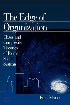 The Edge of Organization: Chaos and Complexity Theories of Formal Social Systems