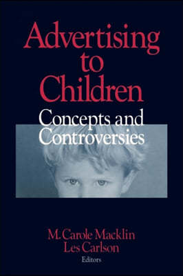 Advertising to Children: Concepts and Controversies