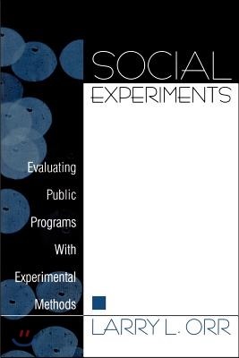 Social Experiments: Evaluating Public Programs with Experimental Methods