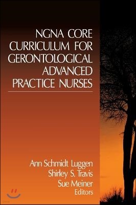 Ngna Core Curriculum for Gerontological Advanced Practice Nurses