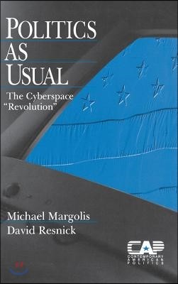 Politics as Usual: The Cyberspace `Revolution