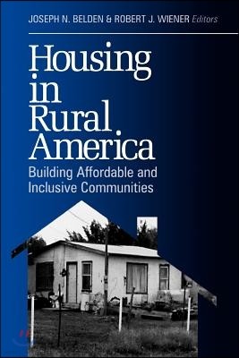 Housing in Rural America: Building Affordable and Inclusive Communities